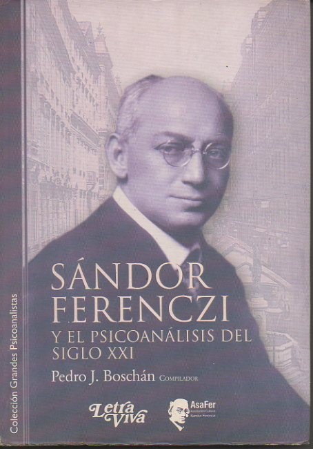 SANDOR FERENCZI Y EL PSICOANALISIS DEL SIGLO XXI.