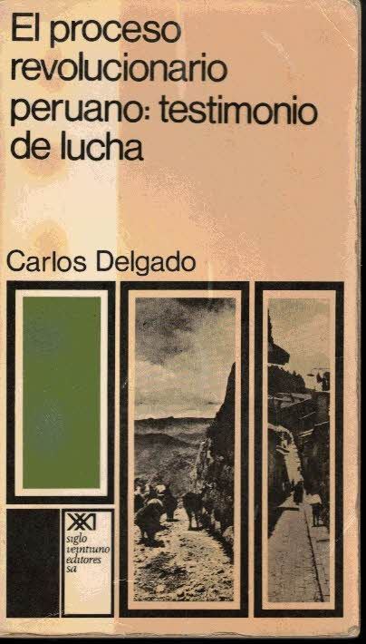 EL PROCESO REVOLUCIONARIO PERUANO. TESTIMONIO DE LUCHA.