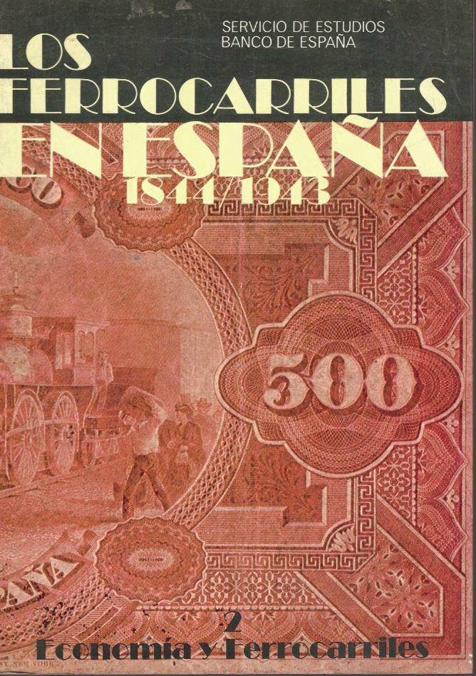 LOS FERROCARRILES EN ESPA�A. 1844-1943. II. LOS FERROCARRILES Y LA ECONOMIA.