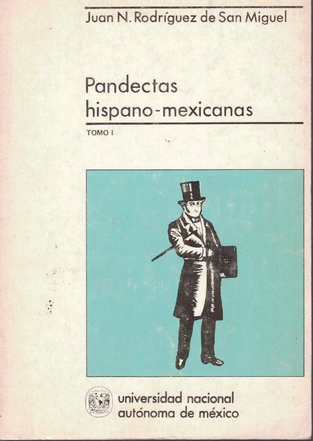 PANDECTAS HISPANO-MEXICANAS. TOMO I.