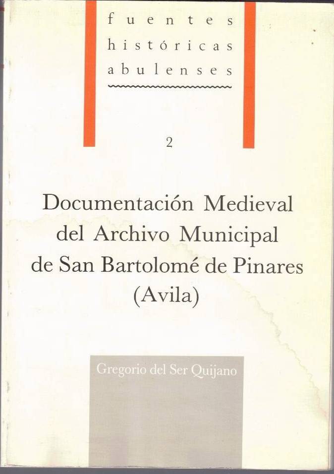 DOCUMENTACION MEDIEVAL DEL ARCHIVO MUNICIPAL DE SAN BARTOLOME DE PINARES (AVILA).