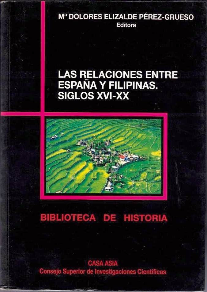 LAS RELACIONES ENTRE ESPA�A Y FILIPINAS. SIGLOS XVI-XX.