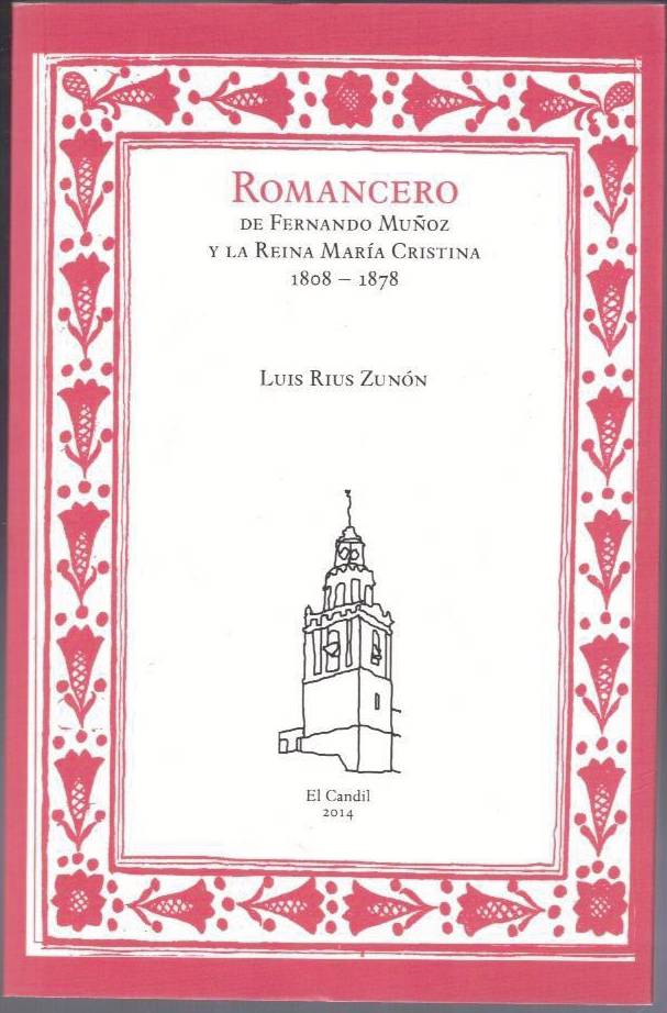 ROMANCERO DE FERNANDO MUOZ Y LA REINA MARIA CRISTINA (1808-1978).