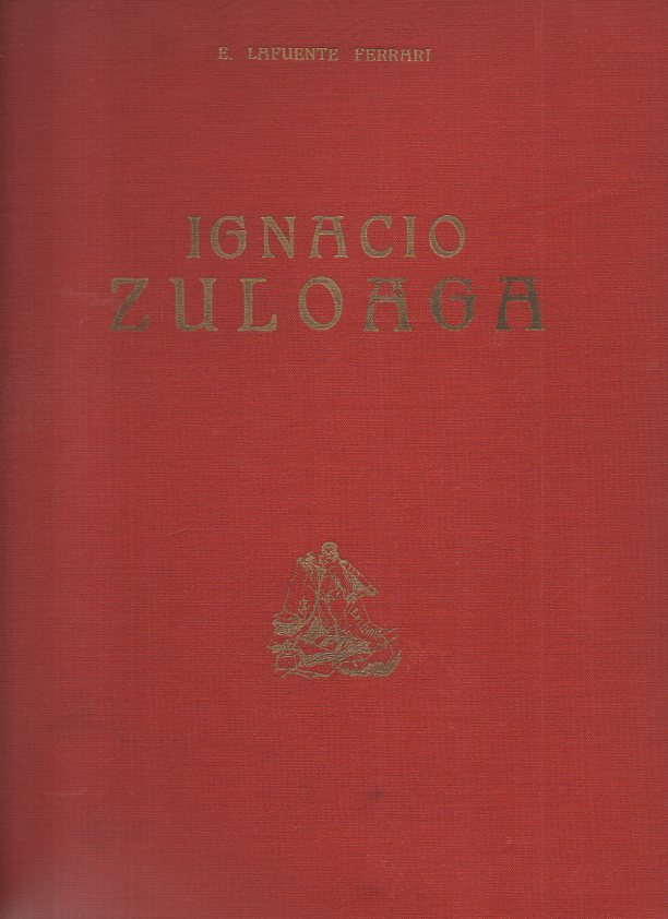 LA VIDA Y EL ARTE DE IGNACIO ZULOAGA.