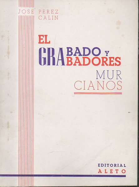 EL GRABADO Y GRABADORES MURCIANOS.