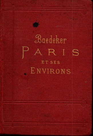 PARIS ET SES ENVIRONS. MANUEL DU VOYAGEUR.