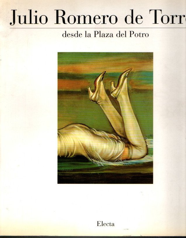 JULIO ROMERO DE TORRES.  DESDE LA PLAZA DEL POTRO. 20 MAYO - 30 JUNIO 1994. MUSEO DE BELLAS ARTES, CORDOBA.