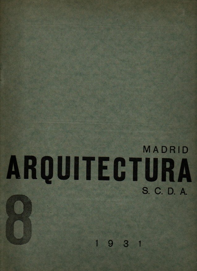 ARQUITECTURA. REVISTA OFICIAL DE LA SOCIEDAD CENTRAL DE ARQUITECTOS. AO XIII. NUM. 148. AGOSTO DE 1931.