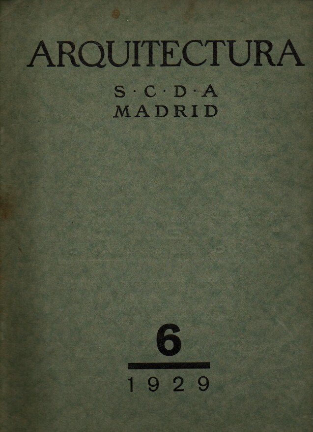 ARQUITECTURA. REVISTA OFICIAL DE LA SOCIEDAD CENTRAL DE ARQUITECTOS. AO XI. NUM. 121. JUNIO DE 1929.
