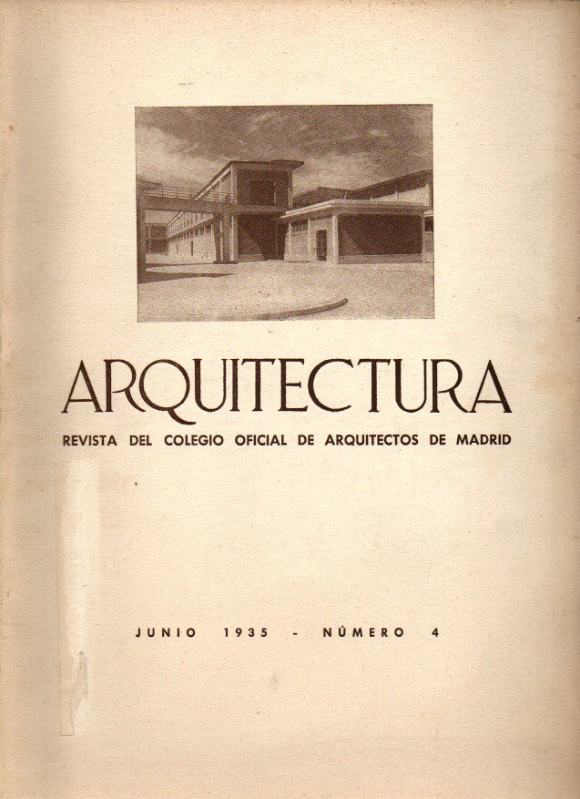 ARQUITECTURA. REVISTA DEL COLEGIO  OFICIAL DE ARQUITECTOS DE MADRID. AO XVII. NUM. 4. JUNIO 1935.