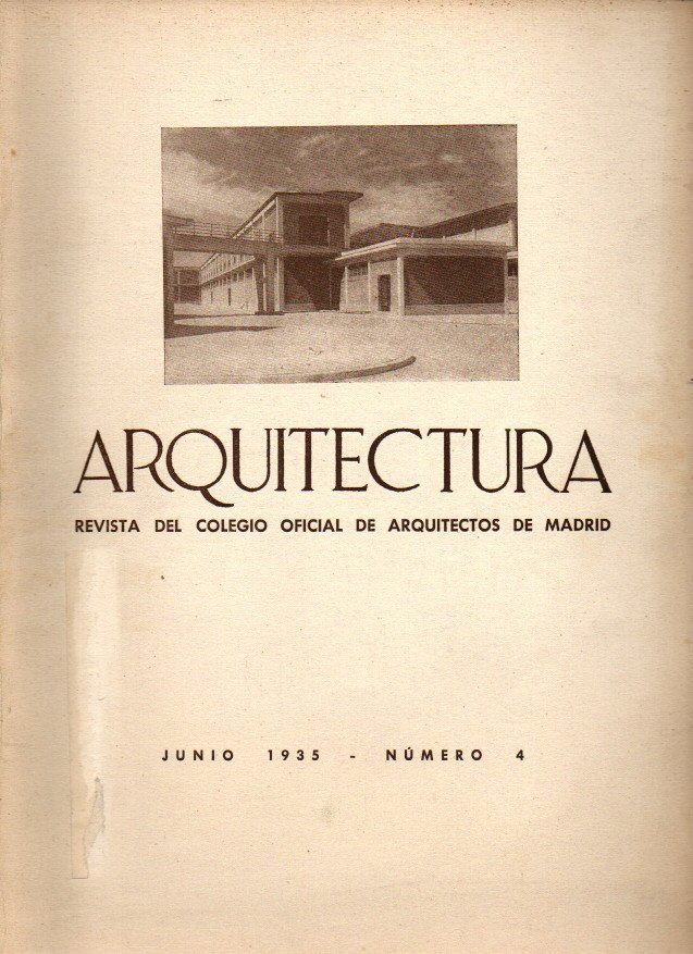 ARQUITECTURA. REVISTA DEL COLEGIO  OFICIAL DE ARQUITECTOS DE MADRID. AO XVII. NUM. 4. JUNIO 1935.