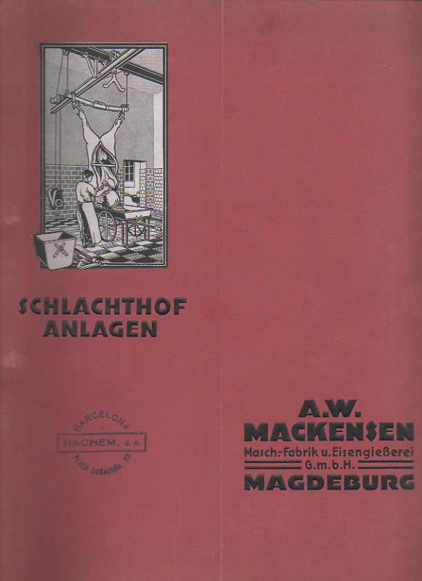 SCHLACHTHOF EINRICHTUNGEN. ALLER SYSTEME. A. W. MACKENSEN.