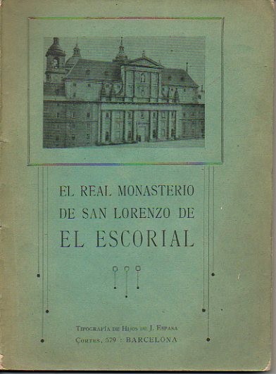 EL REAL MONASTERIO DE SAN LORENZO DE EL ESCORIAL.