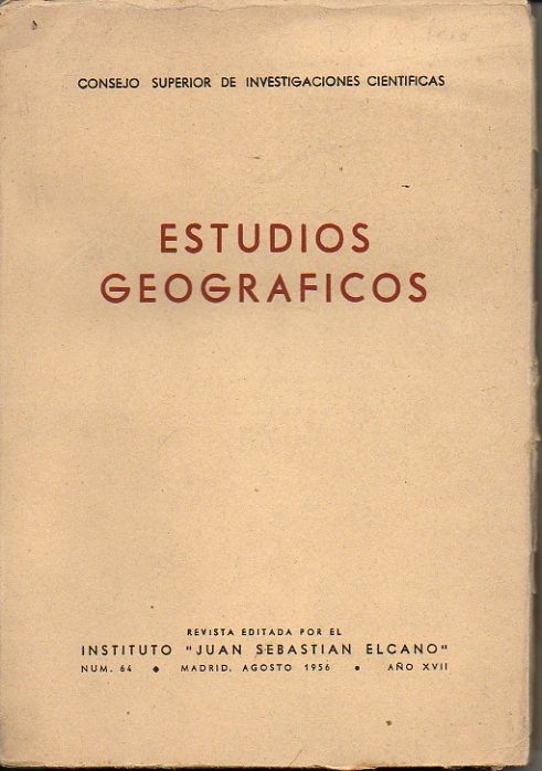ESTUDIOS GEOGRAFICOS. N. 64. MADRID. AGOSTO 1956. A�O XVII.