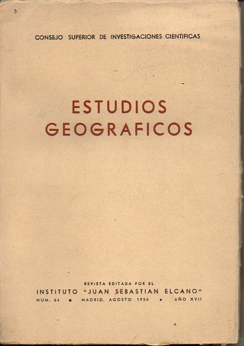 ESTUDIOS GEOGRAFICOS. N. 64. MADRID. AGOSTO 1956. AO XVII.
