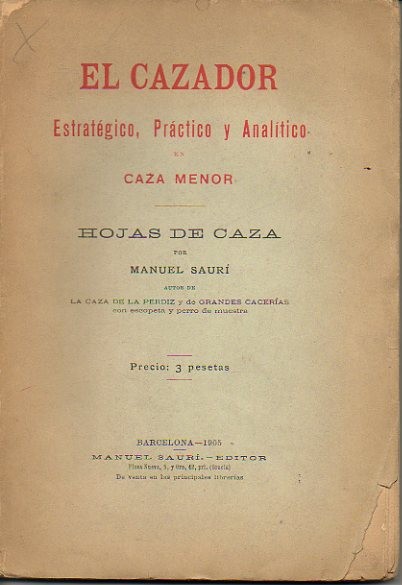 EL CAZADOR ESTRATEGICO, PRACTRICO Y ANALITICO EN CAZA MENOR. HOJAS DE CAZA.