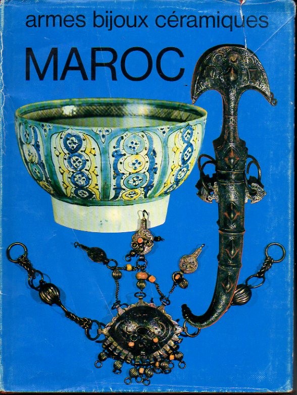 MAROC. ARMES. BIJOUX. CERAMIQUES.