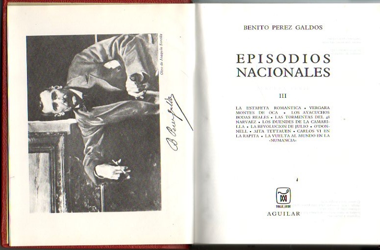 EPISODIOS NACIONALES. III. LA ESTAFETA ROMANTICA. VERGARA. MONTES DE OCA. LOS AYACUCHOS. BODAS REALES. LAS TORMENTAS DEL 48. NARVAEZ. LOS DUENDES DE LA CAMARILLA. LA REVOLUCION DE JULIO. O'DONELL. AITA TETTAUEN. CARLOS VI EN LA RAPITA...