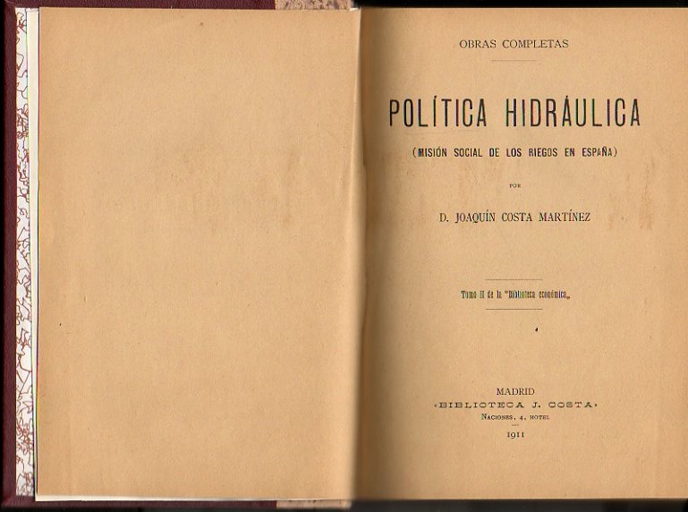 POLITICA HIDRAULICA. (MISION SOCIAL DE LOS RIEGOS EN ESPAA). AGRICULTURA ARMONICA. (EXPECTANTE, POPULAR).