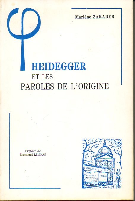 HEIDEGGER ET LES PAROLES DE L'ORIGINE.