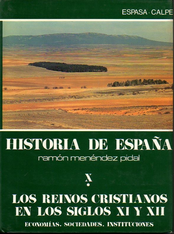 HISTORIA DE ESPAA. TOMO X. VOLUMEN I. LOS REINOS CRISTIANOS EN LOS SIGLOS XI Y XII. VOLUMEN II. ECONOMIAS. SOCIEDADES. INSTITUCIONES.