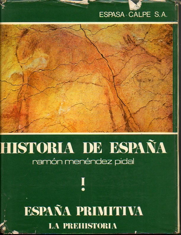 HISTORIA DE ESPA�A. TOMO I. ESPA�A PRIMITIVA. VOLUMEN I. ESPA�A PREHISTORICA. VOLUMEN II. ESPA�A PROTOHISTORICA. LA ESPA�A DE LAS INVASIONES CELTICAS Y EL MUNDO DE LAS COLONIZACIONES. VOLUMEN III. ESPA�A PRERROMANA. ETNOLOGIA DE LOS PUEBLOS...