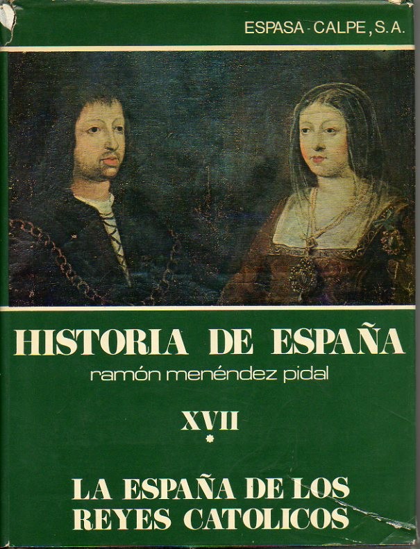 HISTORIA DE ESPAA. TOMO XVII. LA ESPAA DE LOS REYES CATOLICOS (1474-1516).
