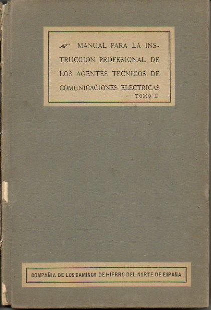 MANUAL PARA LA INSTRUCCIN PROFESIONAL DE LOS AGENTES TECNICOS DE COMUNICACIONES ELECTRICAS. TOMO II.