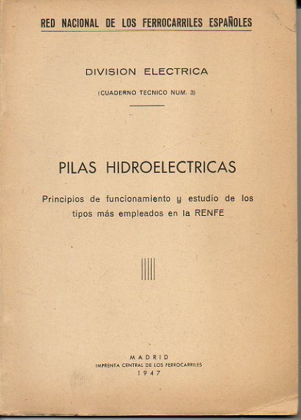 PILAS HIDROELECTRICAS. PRICIPIOS DE FUNCINAMIENTO Y ESTUDIO DE LOS TIPOS MAS EMPLEADOS EN LA RENFE.