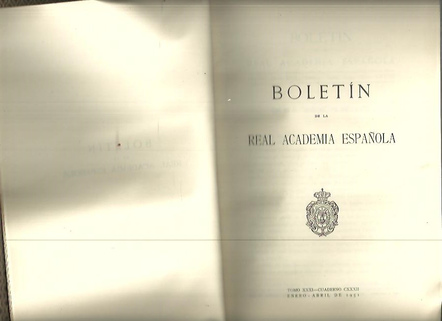 BOLETIN DE LA REAL ACADEMIA ESPAOLA. TOMO XXXI. CUADERNO CXXXII, CXXXIII, CXXXIV.