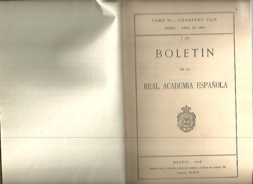 BOLETIN DE LA REAL ACADEMIA ESPA�OLA. TOMO XL. CUADERNO CLIX, CLX, CLXI.