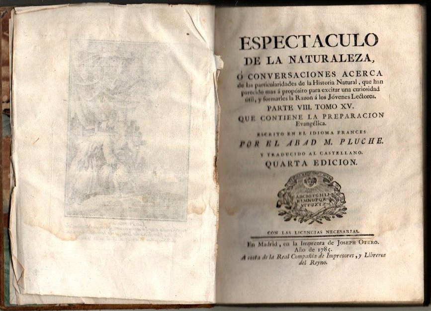 ESPECTACULO DE LA NATURALEZA, O CONVERSACIONES ACERCA DE LAS PARTICULARIDADES DE LA HISTORIA NATURAL QUE HAN PARECIDO MAS A PROPOSITO PARA EXCITAR LA CURIOSIDAD UTIL, Y FORMARLES LA RAZON A LOS JOVENES LECTORES. TOMO XV. PARTE VIII.