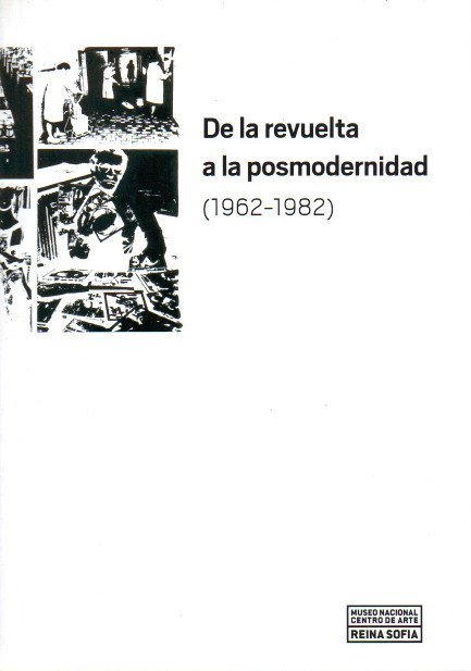DE LA REVUELTA A LA POSMODERNIDAD (1962-1982).