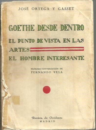 GOETHE DESDE DENTRO. EL PUNTO DE VISTA EN LAS ARTES. EL HOMBRE INTERESANTE.