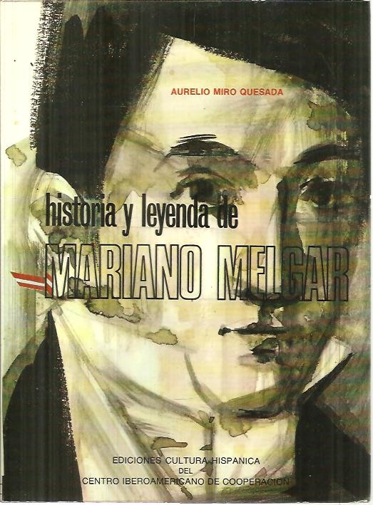 HISTORIA Y LEYENDA DE MARIANO MELGAR. (1790-1815).